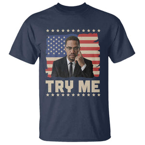 Malcolm X Try Me T Shirt African American Pride Gift - African Pride