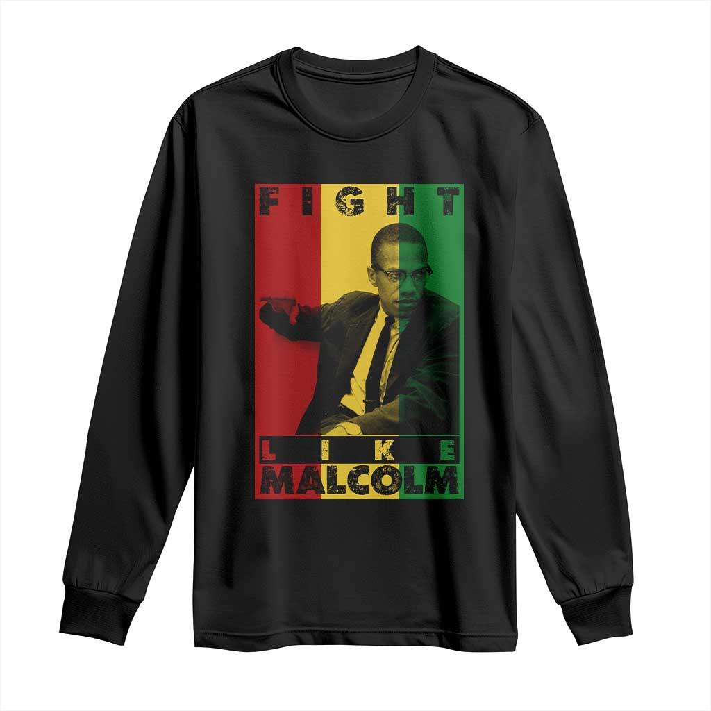 Fight Like Malcolm X Long Sleeve Shirt African American Pride Gift - African Pride