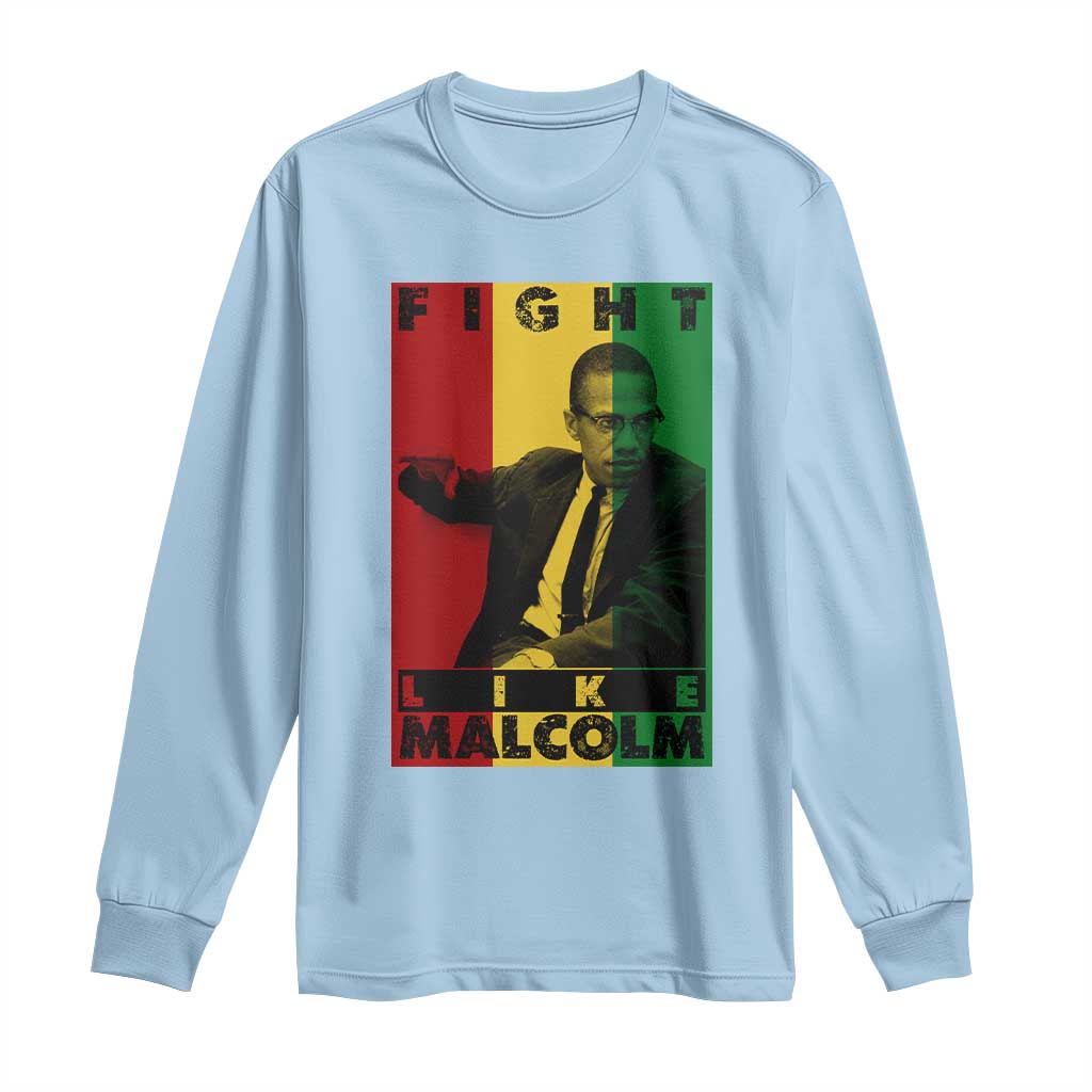 Fight Like Malcolm X Long Sleeve Shirt African American Pride Gift - African Pride