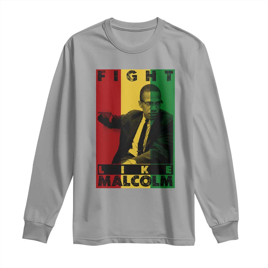Fight Like Malcolm X Long Sleeve Shirt African American Pride Gift - African Pride