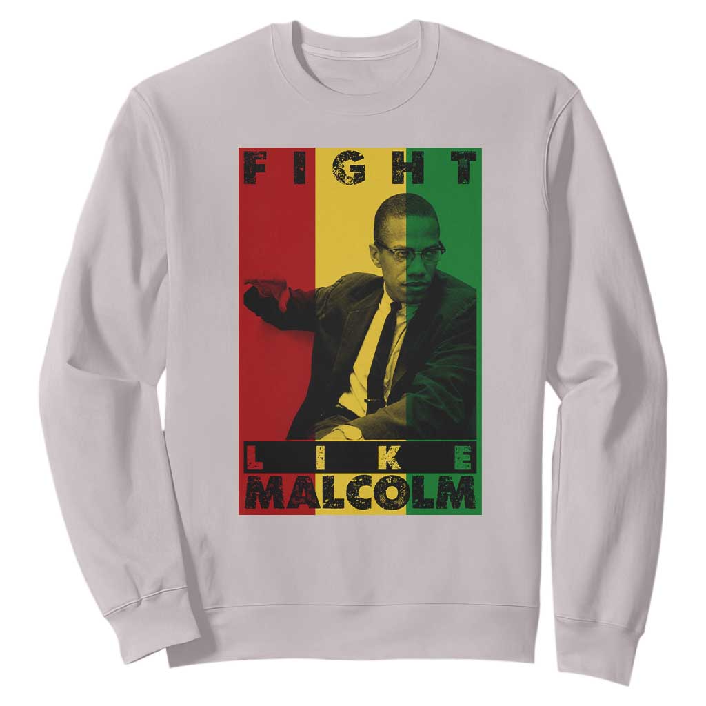 Fight Like Malcolm X Sweatshirt African American Pride Gift - African Pride