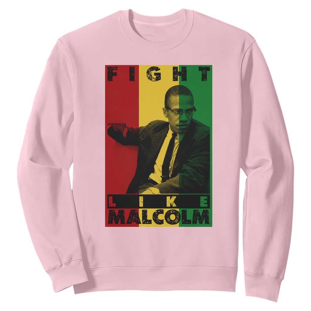 Fight Like Malcolm X Sweatshirt African American Pride Gift - African Pride