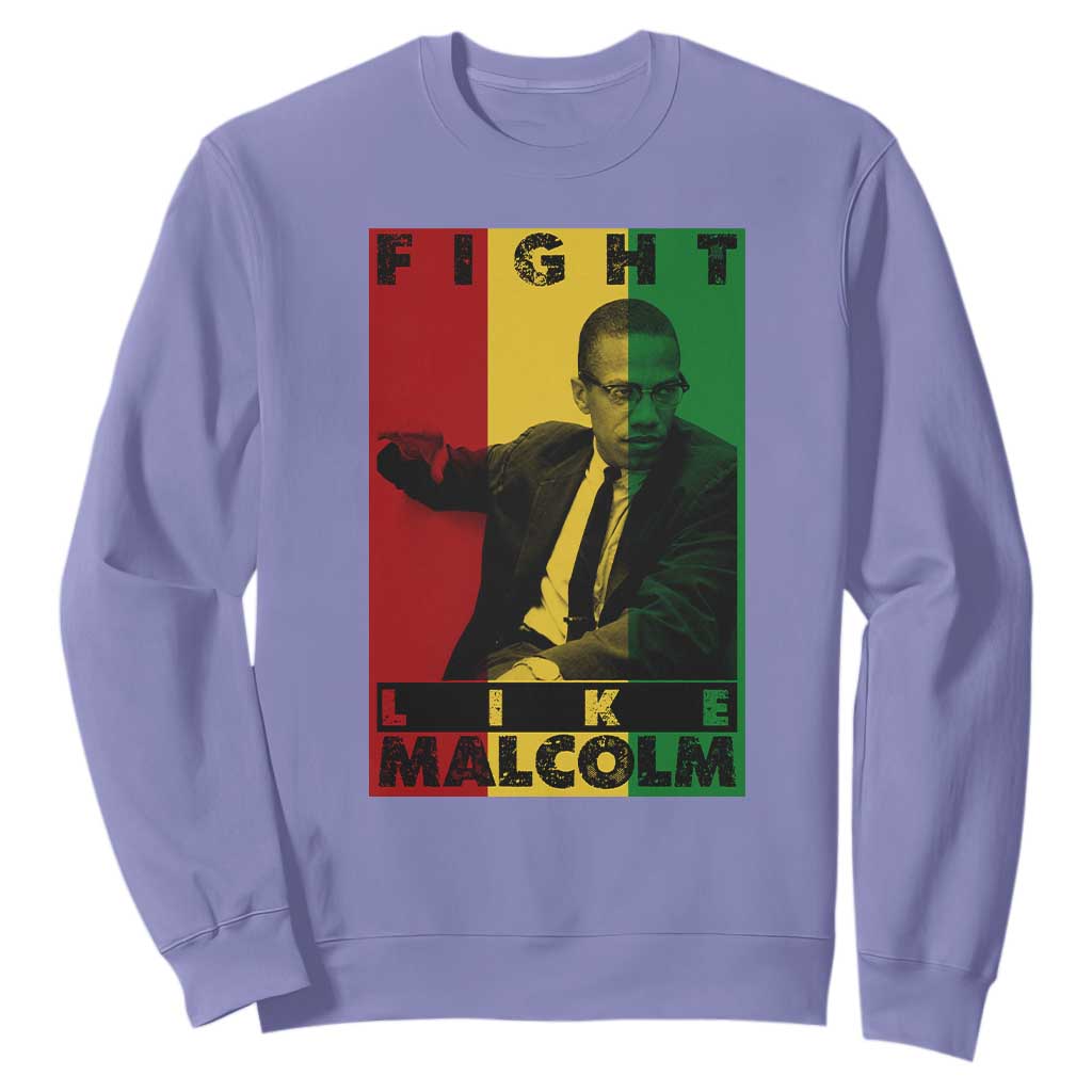 Fight Like Malcolm X Sweatshirt African American Pride Gift - African Pride