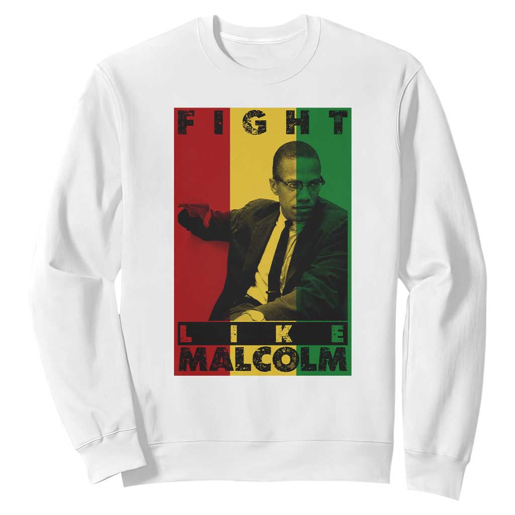 Fight Like Malcolm X Sweatshirt African American Pride Gift - African Pride