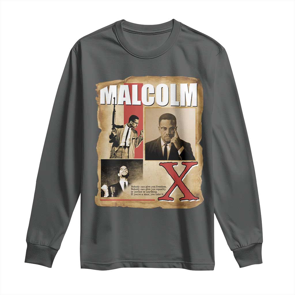 Malcolm X Quote Long Sleeve Shirt Nobody Can Give You Freedom Take It - African Pride