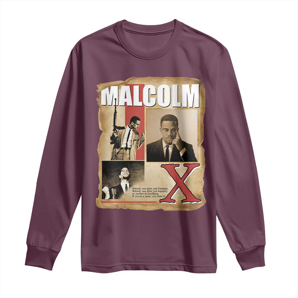 Malcolm X Quote Long Sleeve Shirt Nobody Can Give You Freedom Take It - African Pride