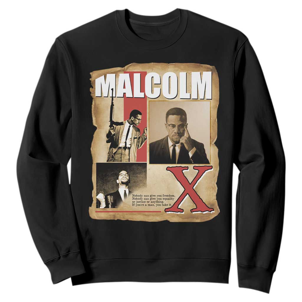Malcolm X Quote Sweatshirt Nobody Can Give You Freedom Take It - African Pride