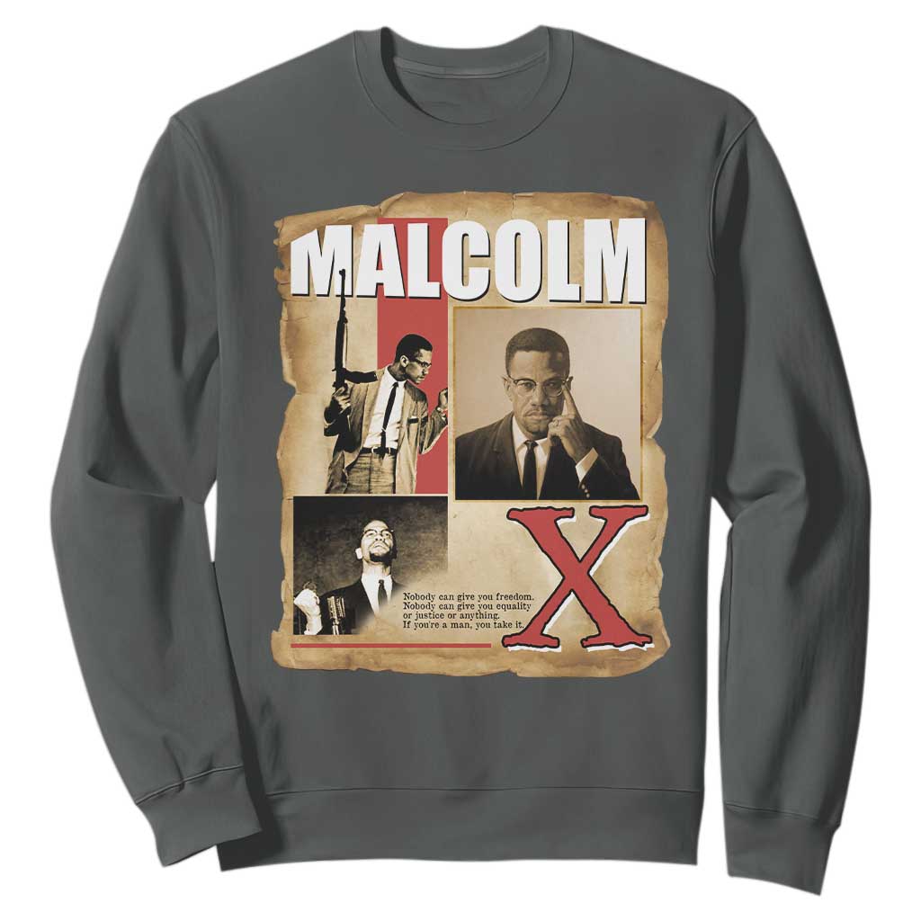 Malcolm X Quote Sweatshirt Nobody Can Give You Freedom Take It - African Pride