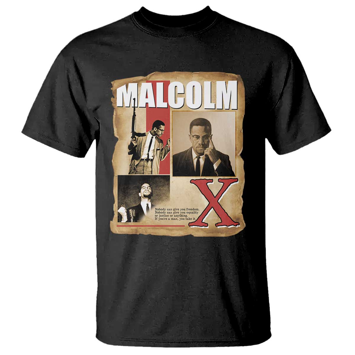Malcolm X Quote T Shirt Nobody Can Give You Freedom Take It - African Pride