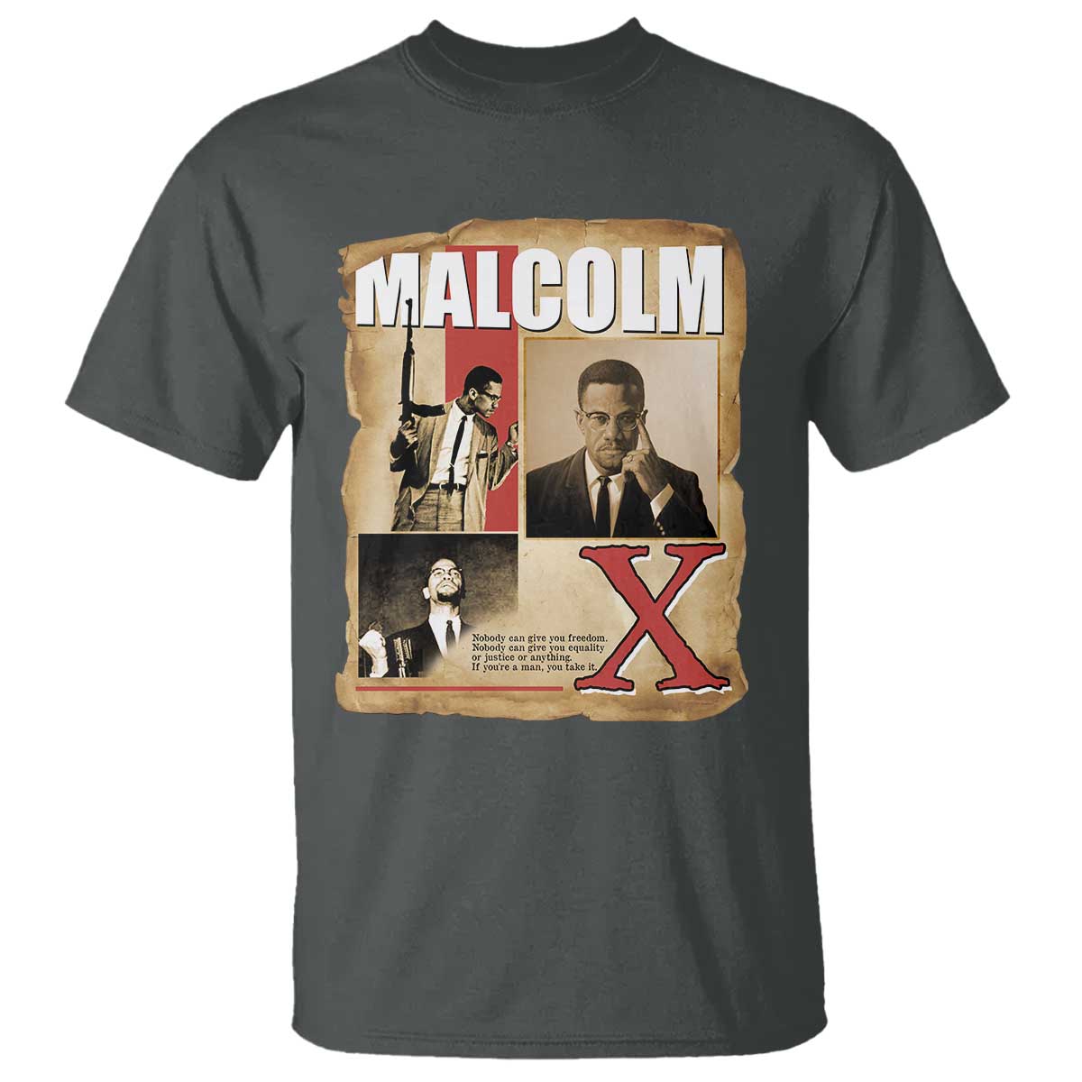 Malcolm X Quote T Shirt Nobody Can Give You Freedom Take It - African Pride