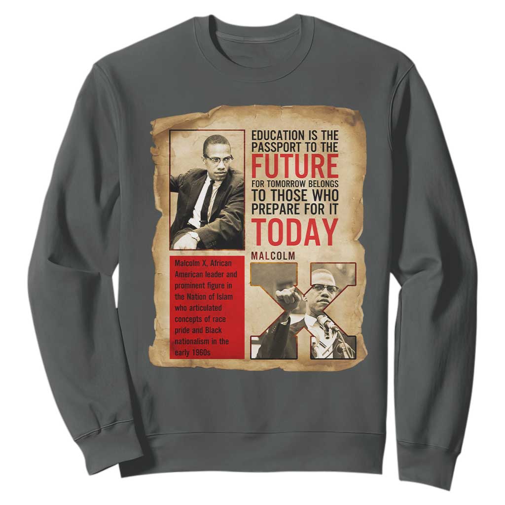 Education Is The Passport To The Future Malcolm X Wisdom Sweatshirt - African Pride