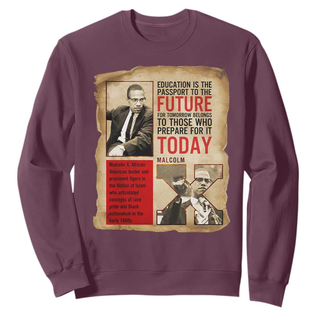 Education Is The Passport To The Future Malcolm X Wisdom Sweatshirt - African Pride
