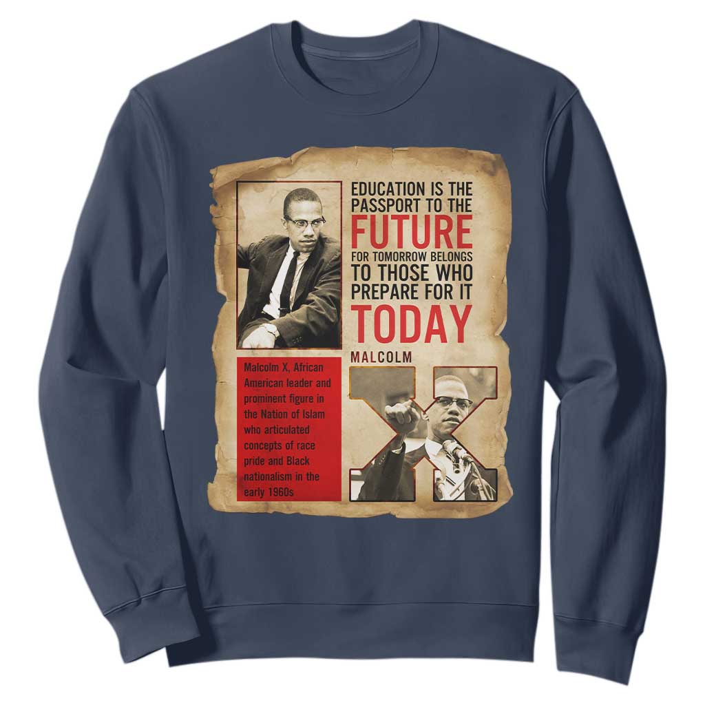 Education Is The Passport To The Future Malcolm X Wisdom Sweatshirt - African Pride