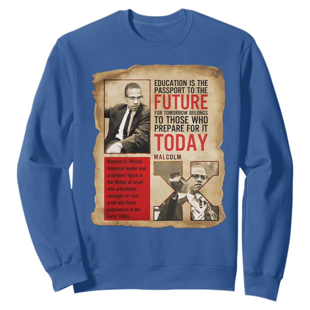 Education Is The Passport To The Future Malcolm X Wisdom Sweatshirt - African Pride