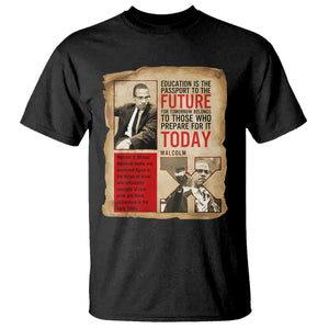 Education Is The Passport To The Future Malcolm X Wisdom T Shirt - African Pride