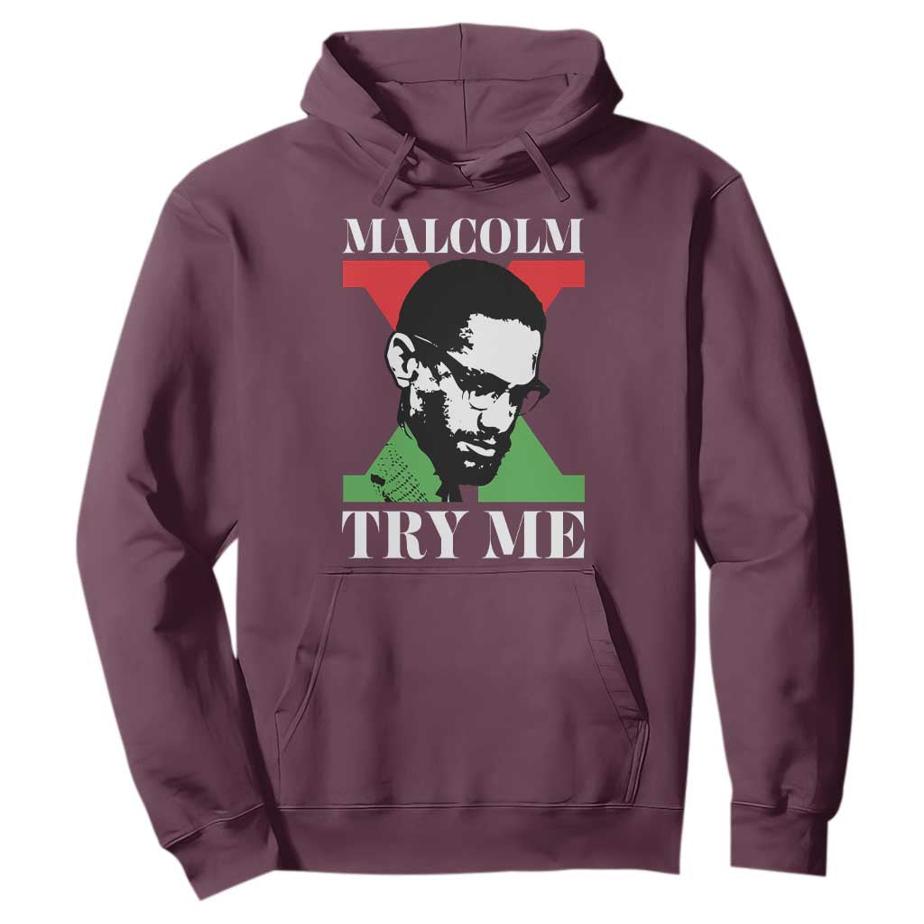 Malcolm X Try Me Hoodie American Civil Rights Leader Quote - African Pride