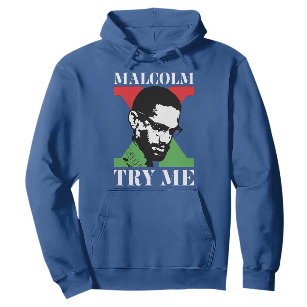 Malcolm X Try Me Hoodie American Civil Rights Leader Quote - African Pride