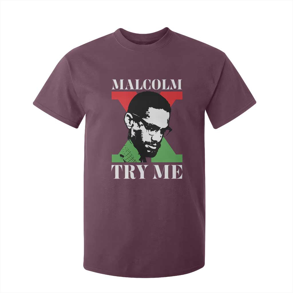 Malcolm X Try Me T Shirt For Kid American Civil Rights Leader Quote - African Pride