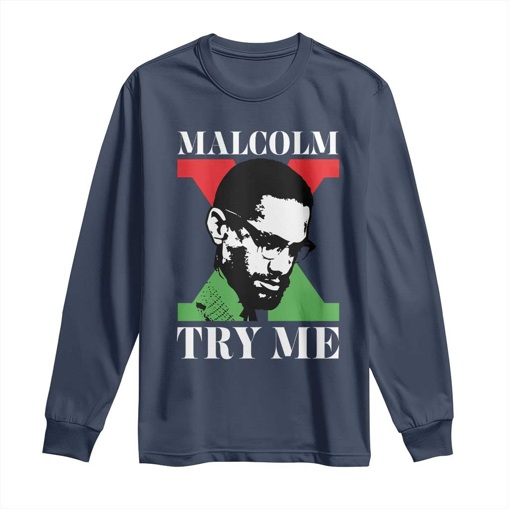 Malcolm X Try Me Long Sleeve Shirt American Civil Rights Leader Quote - African Pride