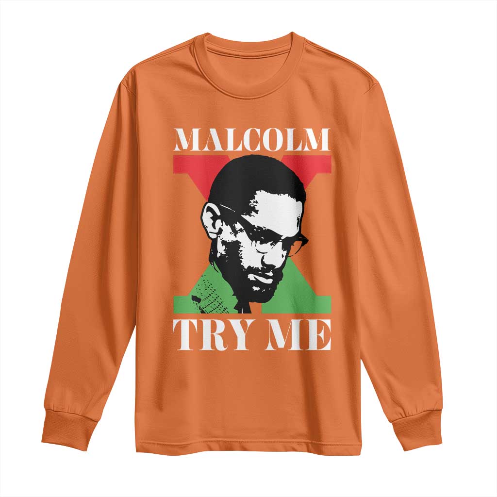 Malcolm X Try Me Long Sleeve Shirt American Civil Rights Leader Quote - African Pride