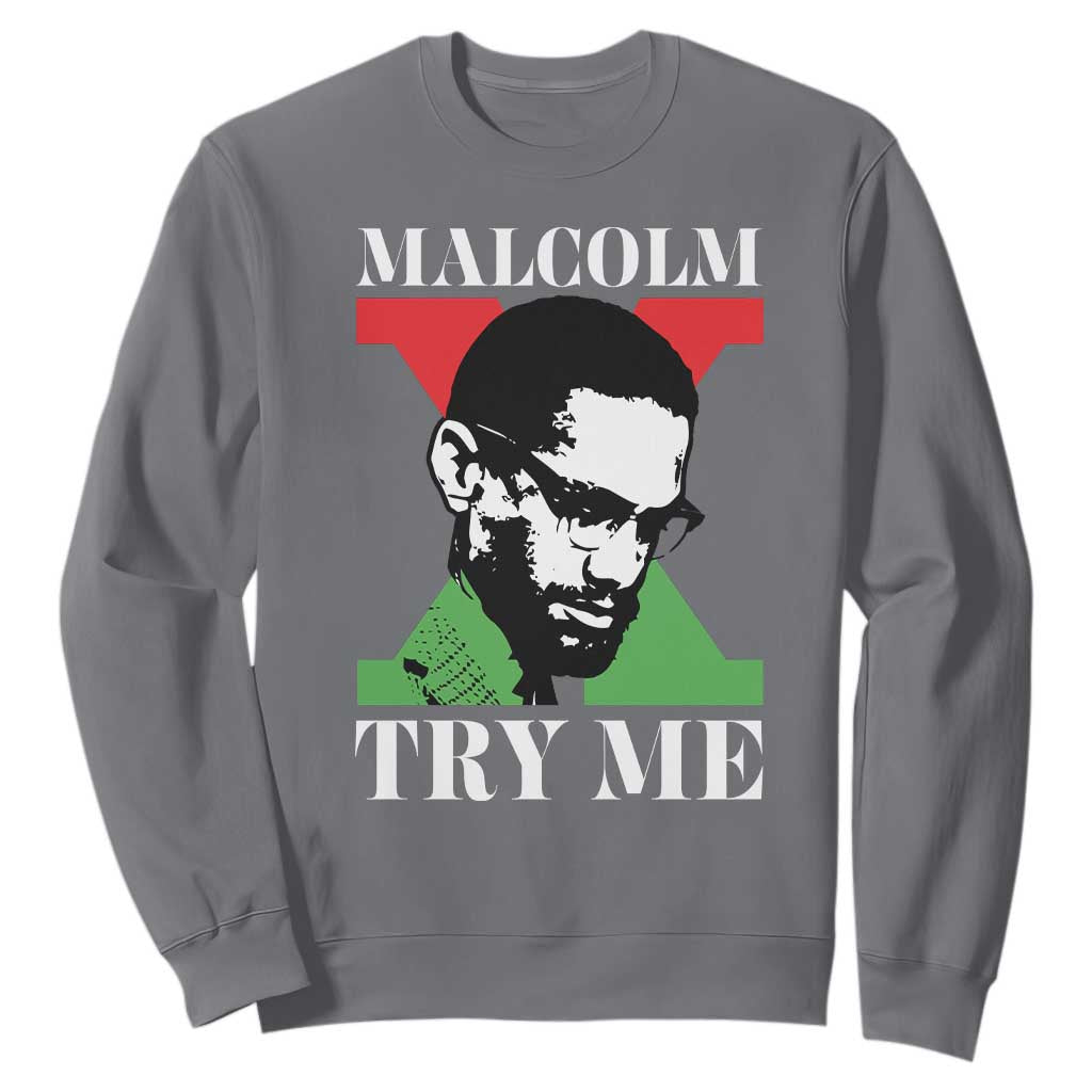 Malcolm X Try Me Sweatshirt American Civil Rights Leader Quote - African Pride