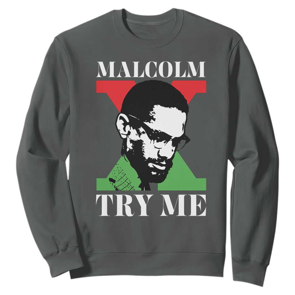 Malcolm X Try Me Sweatshirt American Civil Rights Leader Quote - African Pride