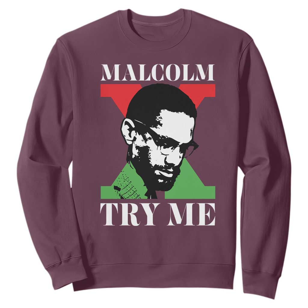 Malcolm X Try Me Sweatshirt American Civil Rights Leader Quote - African Pride