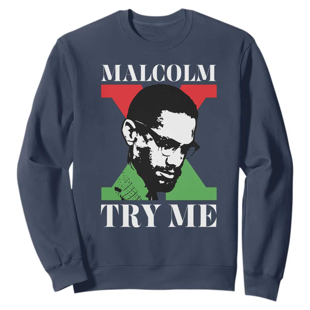 Malcolm X Try Me Sweatshirt American Civil Rights Leader Quote - African Pride
