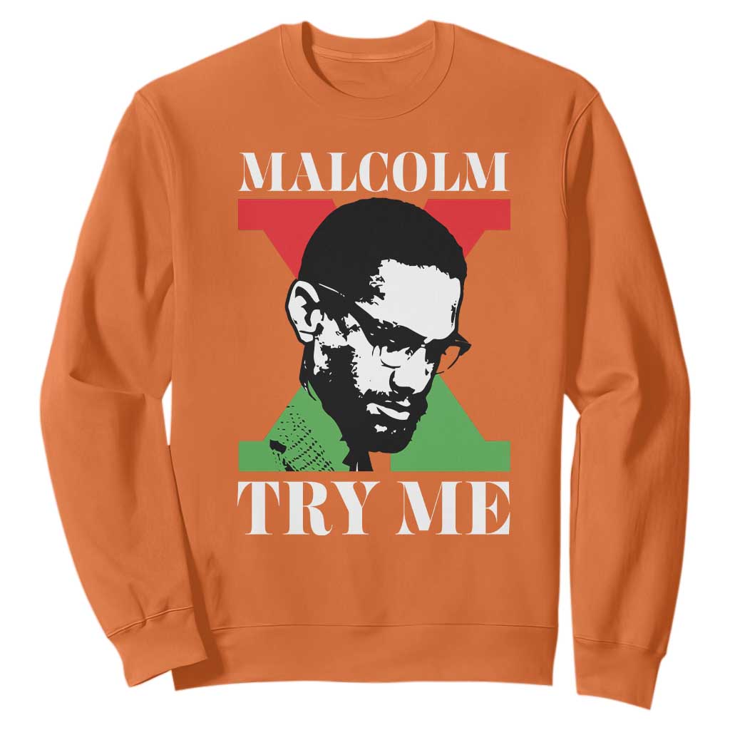 Malcolm X Try Me Sweatshirt American Civil Rights Leader Quote - African Pride