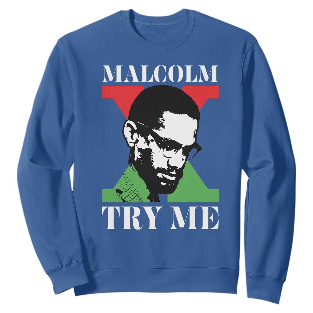 Malcolm X Try Me Sweatshirt American Civil Rights Leader Quote - African Pride