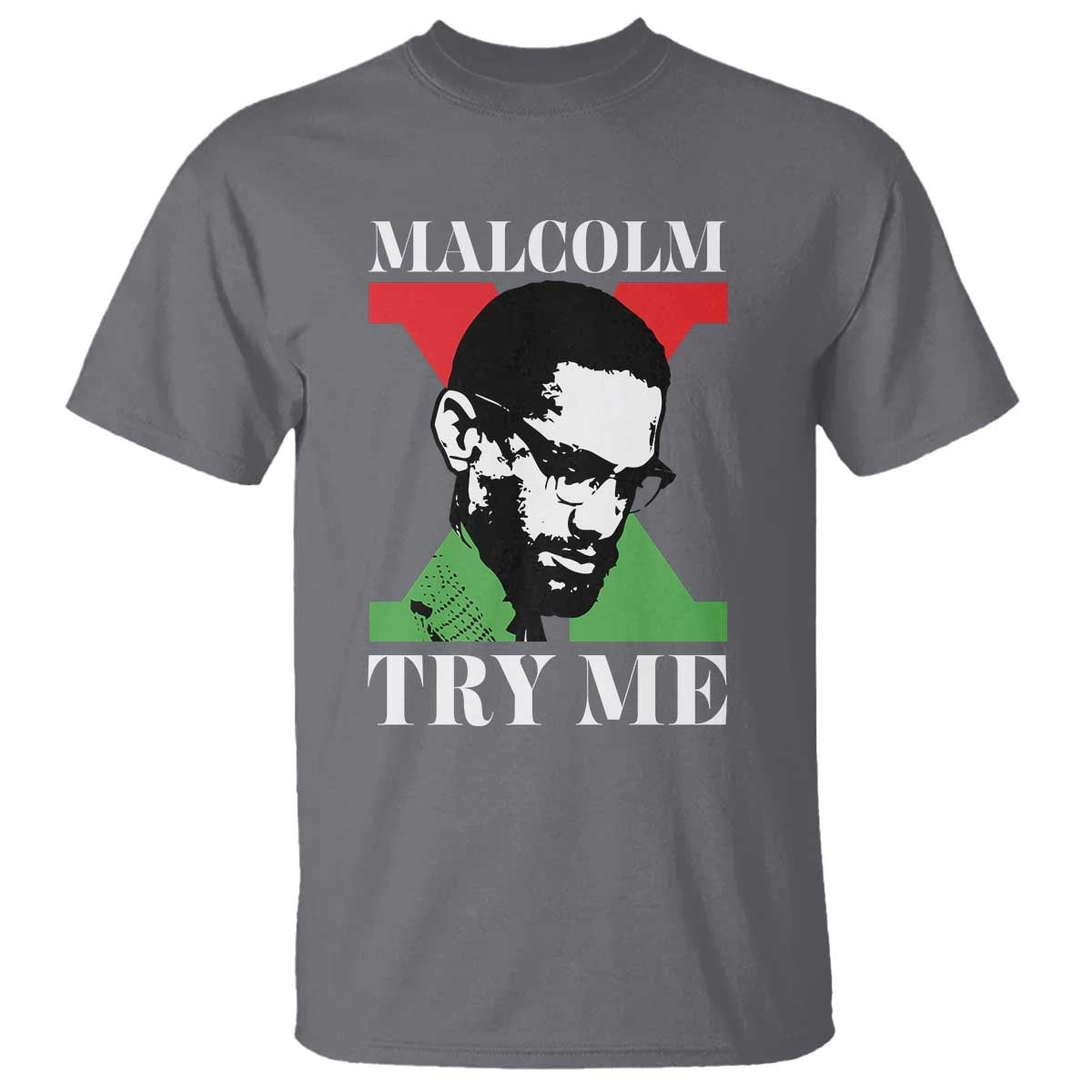 Malcolm X Try Me T Shirt American Civil Rights Leader Quote - African Pride