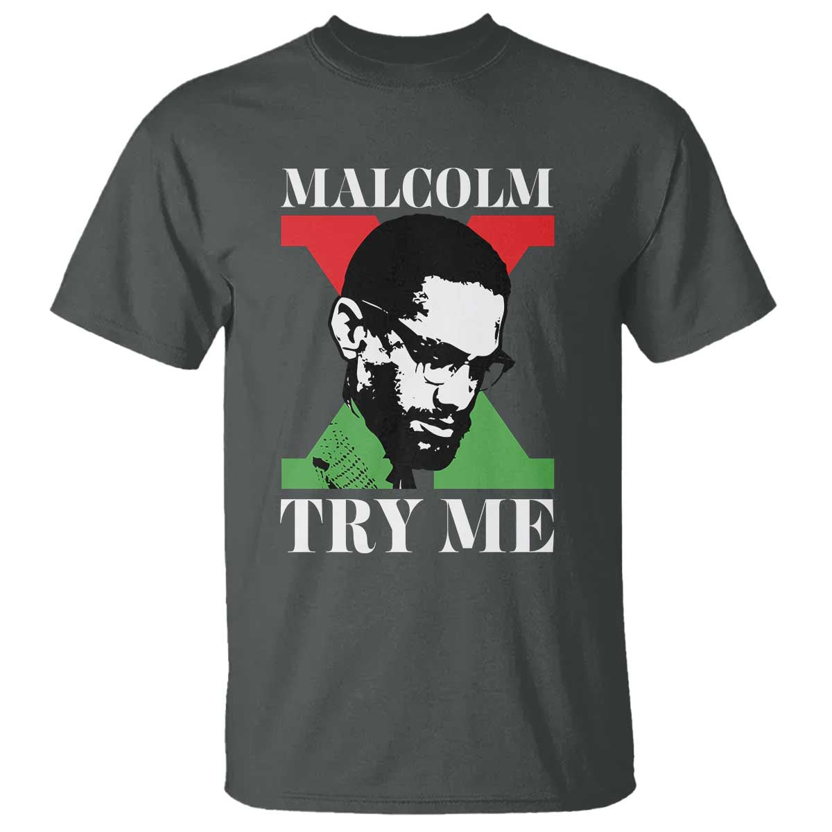 Malcolm X Try Me T Shirt American Civil Rights Leader Quote - African Pride