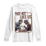 MLK And Malcolm X Long Sleeve Shirt They Not Like Us Revolutionary Leaders - African Pride
