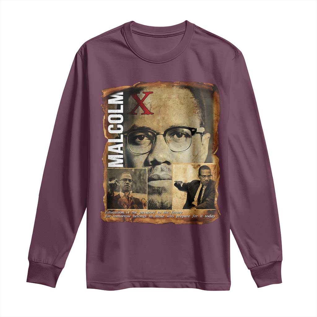 Education Is The Passport To The Future Long Sleeve Shirt Malcolm X Quote
