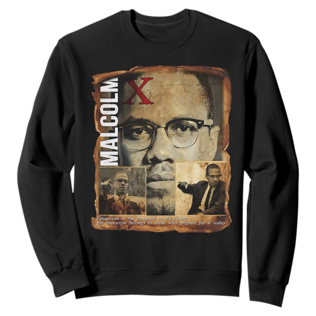 Education Is The Passport To The Future Sweatshirt Malcolm X Quote