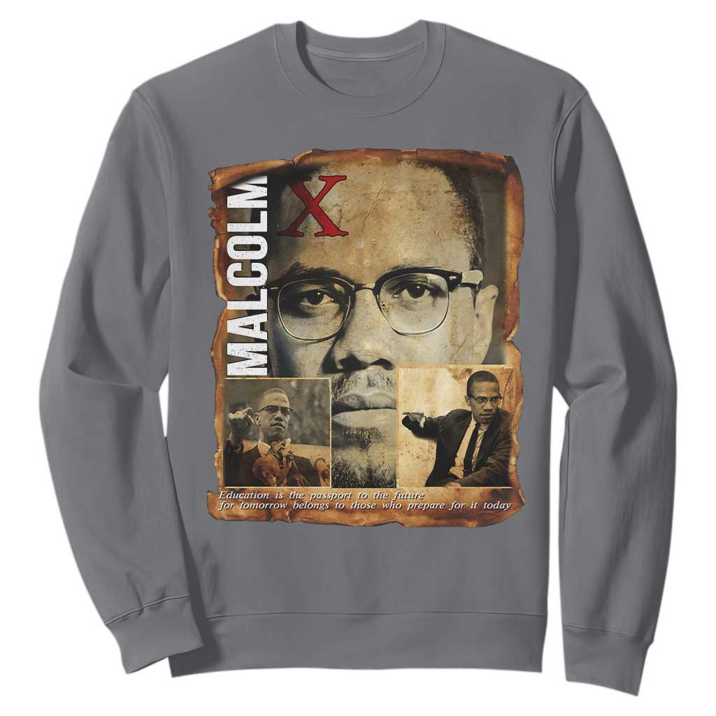 Education Is The Passport To The Future Sweatshirt Malcolm X Quote