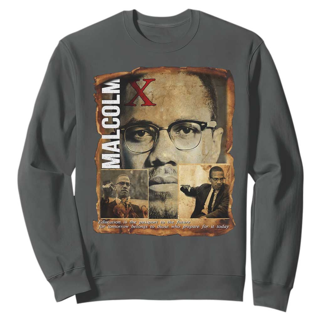 Education Is The Passport To The Future Sweatshirt Malcolm X Quote