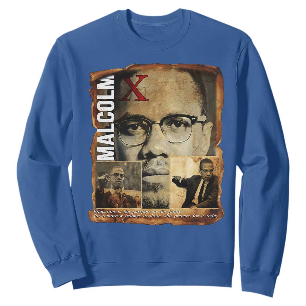 Education Is The Passport To The Future Sweatshirt Malcolm X Quote