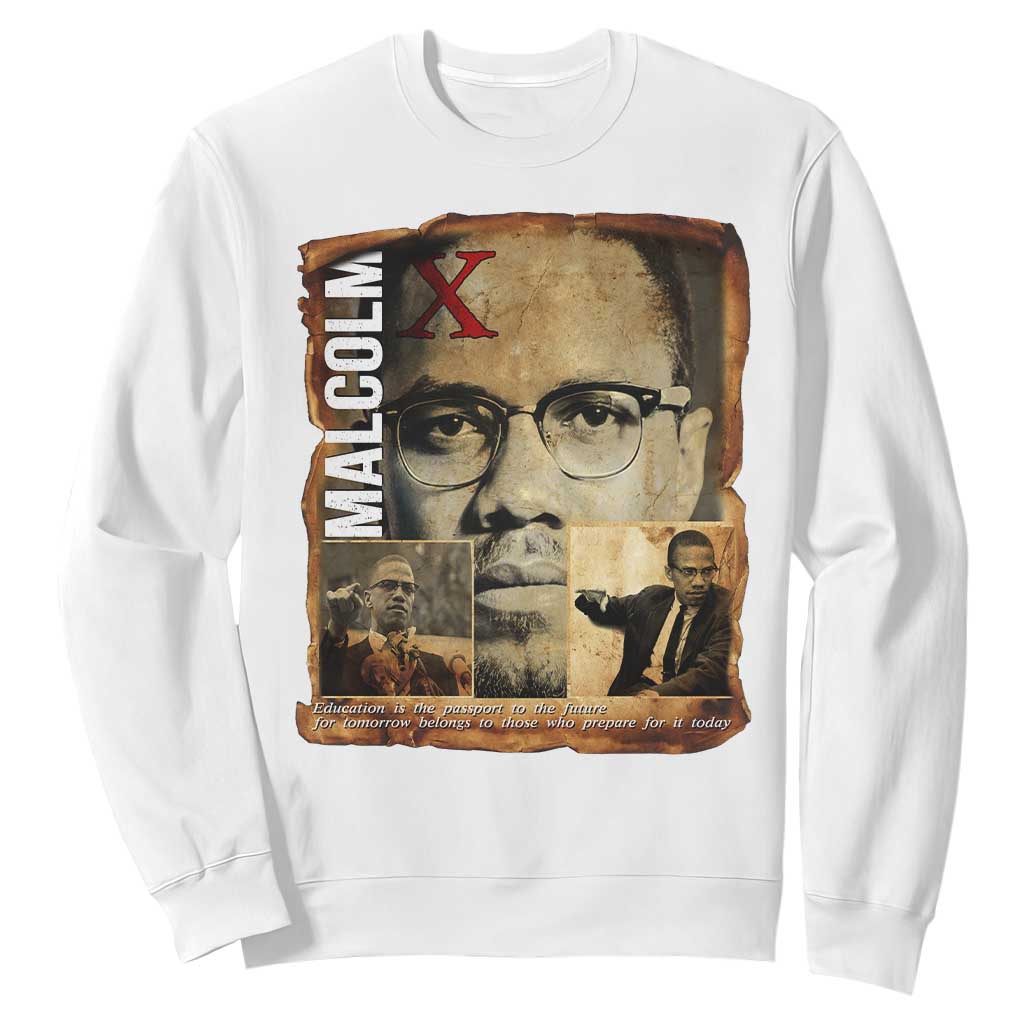 Education Is The Passport To The Future Sweatshirt Malcolm X Quote