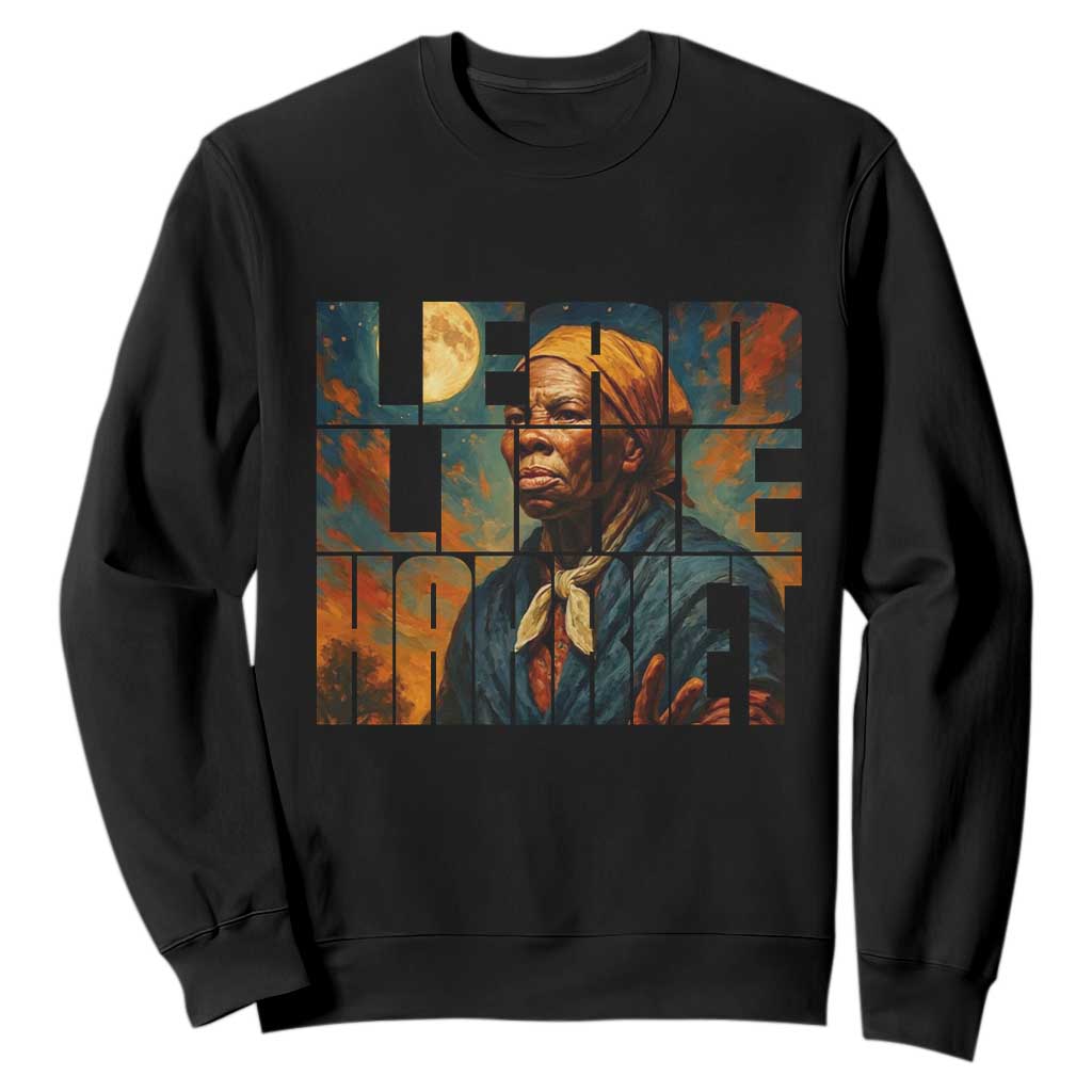 Lead Like Harriet Sweatshirt Black History Month Juneteenth Quote - African Pride