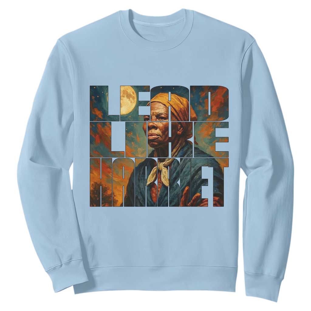 Lead Like Harriet Sweatshirt Black History Month Juneteenth Quote - African Pride