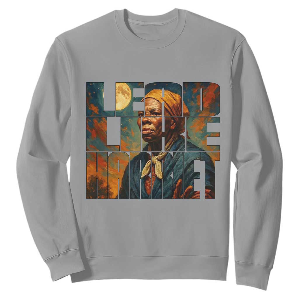 Lead Like Harriet Sweatshirt Black History Month Juneteenth Quote - African Pride