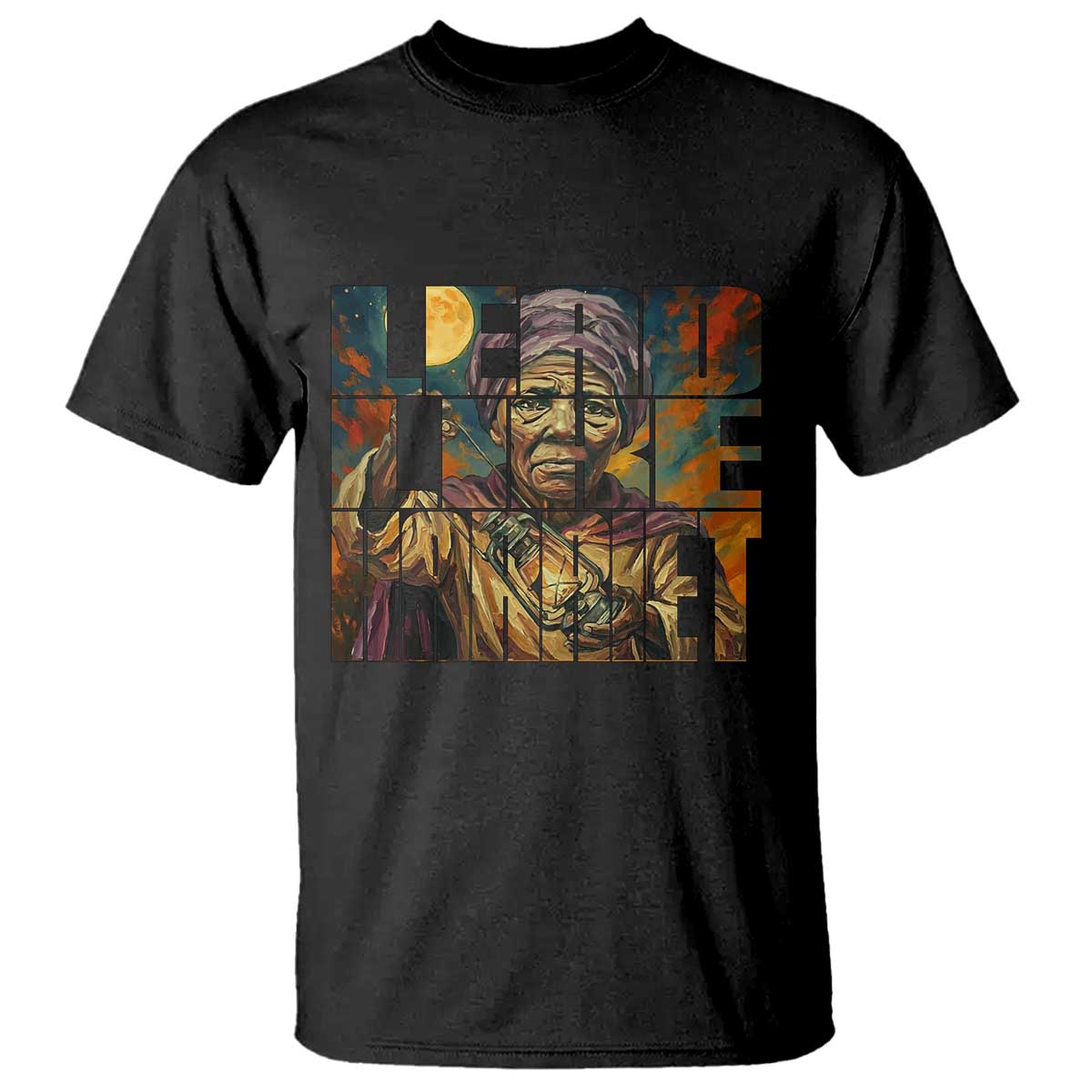 Lead Like Harriet T Shirt Black Women Leadership Quote - African Pride