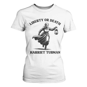 Liberty Or Death T Shirt For Women Harriet Tubman Quote - African Pride