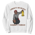 Harriet Tubman Freedom Quote Sweatshirt Liberty Or Death - African Pride