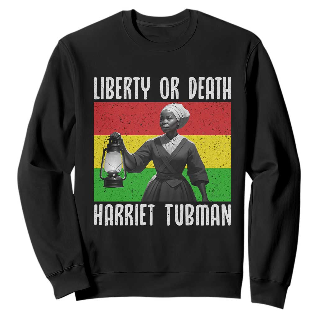 Harriet Tubman Women Leadership Sweatshirt Liberty Or Death