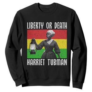 Harriet Tubman Women Leadership Sweatshirt Liberty Or Death