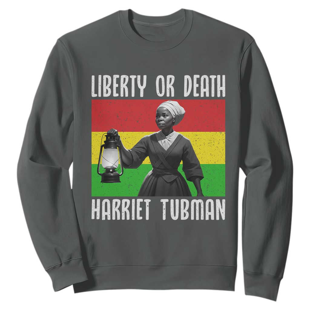 Harriet Tubman Women Leadership Sweatshirt Liberty Or Death