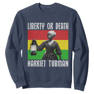 Harriet Tubman Women Leadership Sweatshirt Liberty Or Death