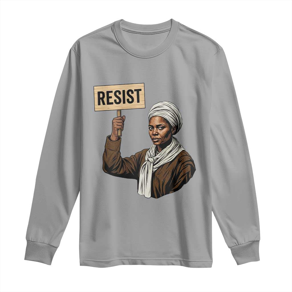Funny Harriet Tubman Says Resist Long Sleeve Shirt Black Pride Inspiration Gift - African Pride